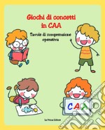 Giochi di concetti in CAA. Tavole di comprensione operativa libro