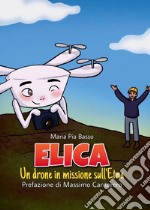 Elica. Un drone in missione sull'Etna libro