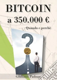 Bitcoin a 350.000E.. Quando e perché