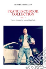 Francescobook collection. Vol. 7: Percorsi fotografici tra le meraviglie d'Italia libro