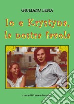 Io e Krystyna, la nostra favola libro
