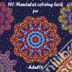 100 mandalas coloring book for adults libro