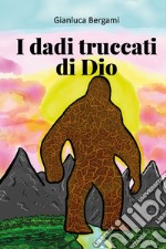 I dadi truccati di Dio libro