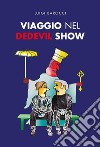 Viaggio nel Dedevil show libro