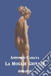 La moglie giovane libro di Cassata Antonino