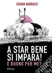 A star bene si impara! È buono per me?