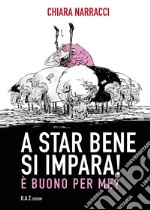 A star bene si impara! È buono per me? libro