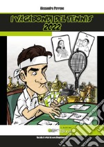I vagabondi del tennis 2022 libro