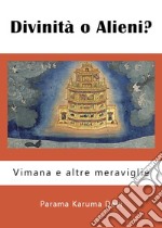 Divinità o alieni? libro