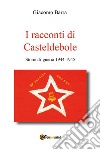 I racconti di Casteldebole. Storie di guerra 1944-1945 libro