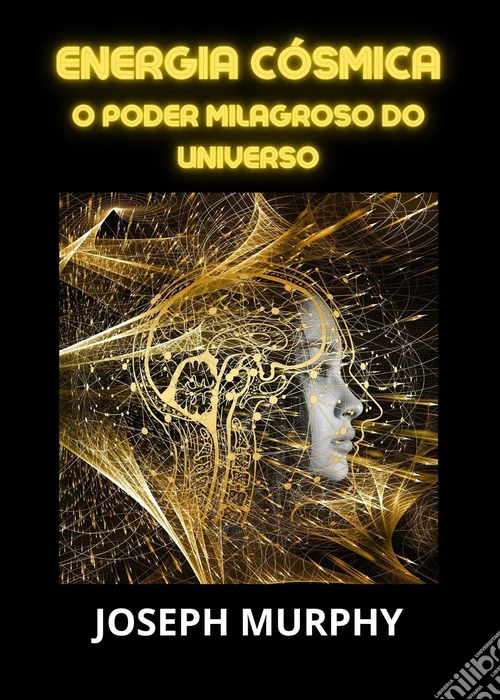 Energia cósmica. O poder milagroso do universo