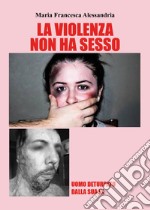 La violenza non ha sesso