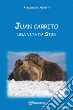 Juan Carrito, una vita da star libro