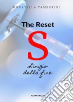 L'inizio della fine. S the reset