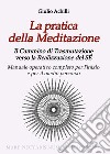 La pratica della meditazione libro di Achilli Giulio