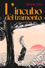 L'incubo del tramonto libro