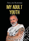 My adult youth libro di Panciroli Pierluigi