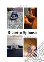 Riccetto spinoso. Amicizia di un'estate libro