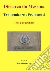 Dicearco da Messina. Testimonianze e frammenti. Testi e traduzioni libro di Concordia I. S. (cur.)