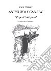 Antro delle Gallerie. «Sfinge della Valganna». Taccuino dell'Esploratore libro di UNEX Project (cur.)