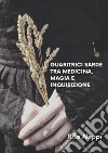 Guaritrici sarde tra medicina magia e inquisizione libro