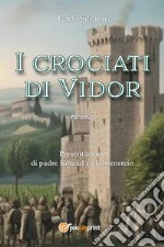 I crociati di Vidor libro