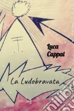 La ludobravata libro