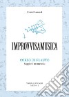 «Improvvisamusica». Corso di flauto. Vol. 2 libro di Lazzari Gianni