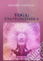 Yoga: una via iniziatica