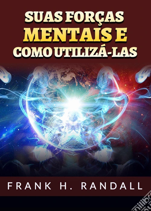 Suas forças mentais e como utilizá-las