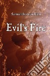 Evil's fire libro di Garbero Samantha