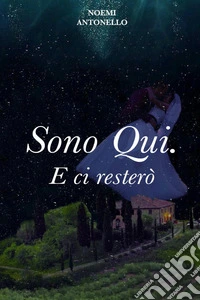 Sono qui. E ci resterò