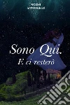Sono qui. E ci resterò libro