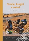 Strade, luoghi e colori libro