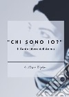 «Chi sono io?». Il canto libero dell'anima libro