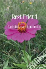 Best friend (un bullet journal per amico) libro