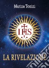 IHS. La rivelazione libro di Tonini Marina