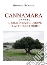 Cannamara ovvvero il falò di san Giuseppe e la festa dei morti libro