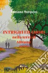 Intrighi e amori nella terra di Albione (revisited) libro di Tarquini Luciano