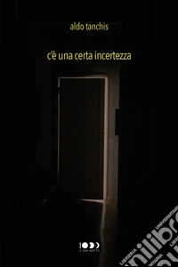 C'è una certa incertezza