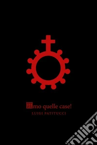 Amo quelle case!