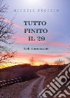 Tutto finito il 29 libro