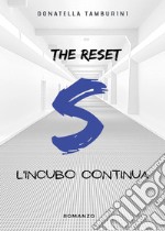 L'incubo continua. S the reset