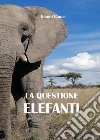 La questione elefanti libro