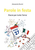 Parole in festa. Poesie per tutto l'anno libro