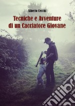 Tecniche e avventure di un cacciatore giovane