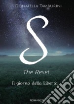 Il giorno della libertà. S the reset