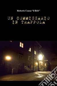Un commissario in trappola libro