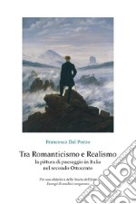 Tra Romanticismo e Realismo: la pittura di paesaggio in Italia nel secondo Ottocento libro