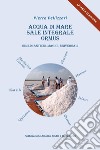 Acqua di mare sale integrale Ormus. Rimedi antichi, magici, universali libro di Pellizzari Pierre